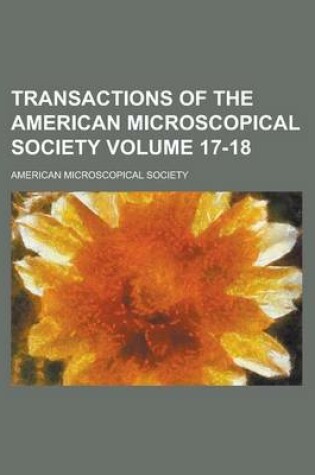 Cover of Transactions of the American Microscopical Society Volume 17-18