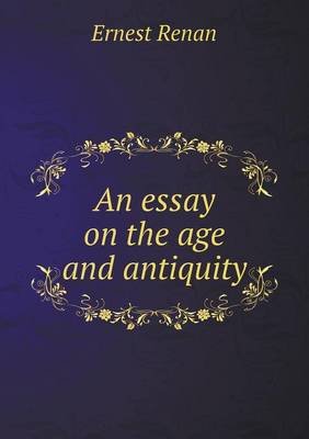 Book cover for An Essay on the Age and Antiquity