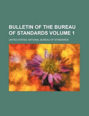 Book cover for Bulletin of the Bureau of Standards Volume 1