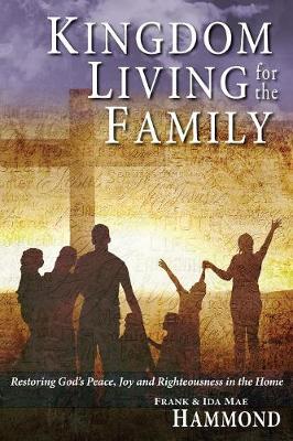 Book cover for Kingdom Living for the Family - Restoring God's Peace, Joy and Righteousness in the Home