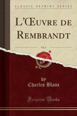 Book cover for L'Oeuvre de Rembrandt, Vol. 1 (Classic Reprint)