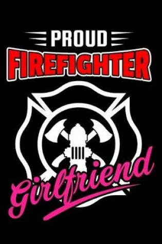 Cover of Proud Firefighter Girlfriend
