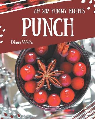 Book cover for Ah! 202 Yummy Punch Recipes