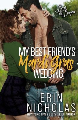 My Best Friend's Mardi Gras Wedding by Erin Nicholas