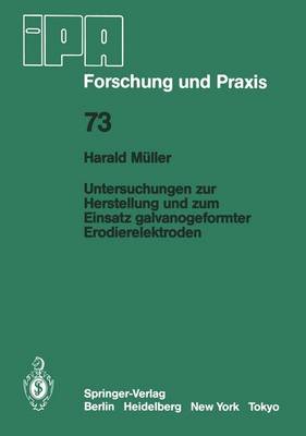 Book cover for Untersuchungen zur Herstellung und zum Einsatz galvanogeformter Erodierelektroden