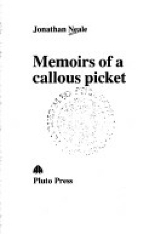 Cover of Memoirs of a Callous Picket