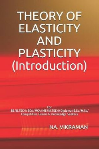 Cover of THEORY OF ELASTICITY AND PLASTICITY (Introduction)