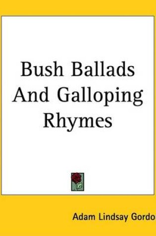 Cover of Bush Ballads and Galloping Rhymes