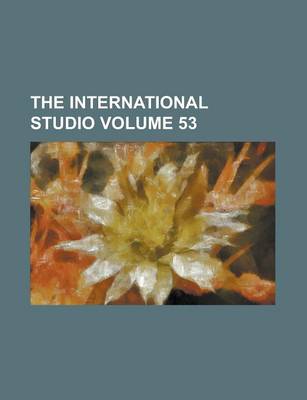 Book cover for The International Studio Volume 53