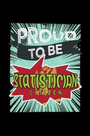 Cover of Proud to be statistician citizen