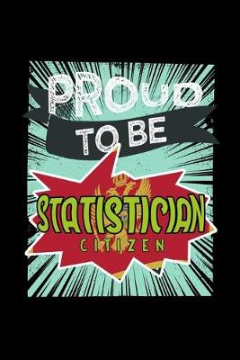 Book cover for Proud to be statistician citizen