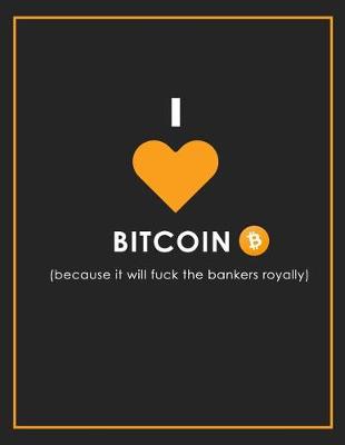 Book cover for Love Bitcoin Fuck Bankers Notebook