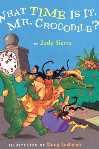 Cover of What Time Is It, Mr. Crocodile?