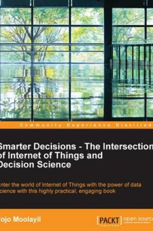 Cover of Smarter Decisions – The Intersection of Internet of Things and Decision Science