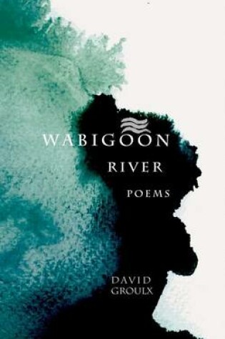 Cover of Wabigoon River Poems