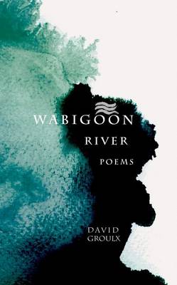 Cover of Wabigoon River Poems