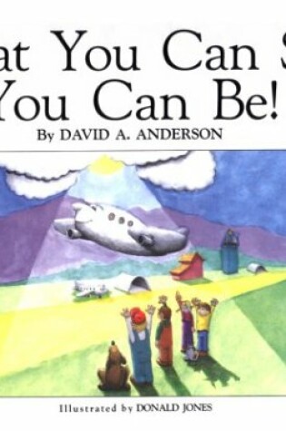 Cover of What You Can See, You Can be!
