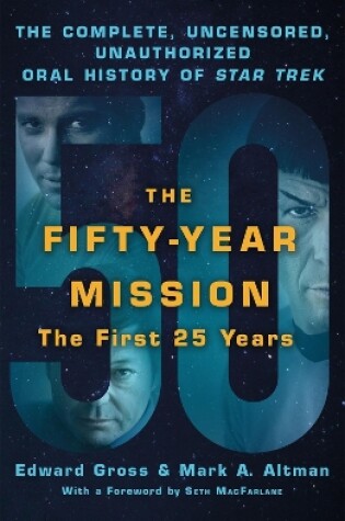 Cover of The Fifty-Year Mission: The Complete, Uncensored, Unauthorized Oral History of Star Trek: The First 25 Years