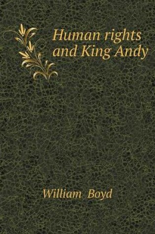 Cover of Human rights and King Andy