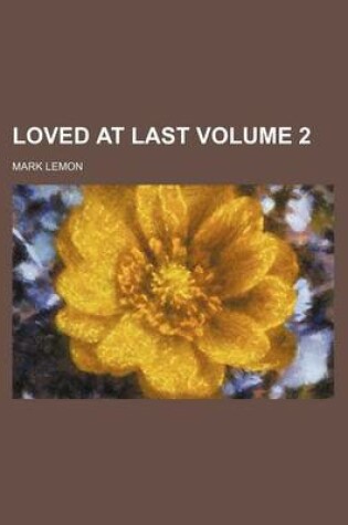 Cover of Loved at Last Volume 2