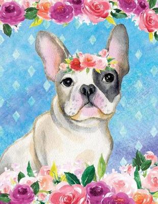 Book cover for My Big Fat Bullet Journal for Dog Lovers French Bulldog in Flowers