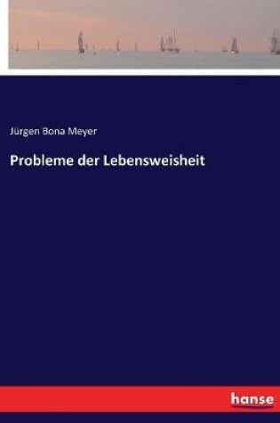 Cover of Probleme der Lebensweisheit