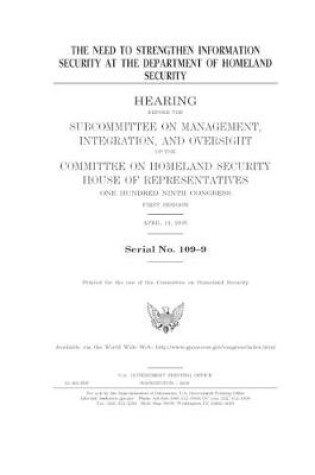 Cover of The need to strengthen information security at the Department of Homeland Security