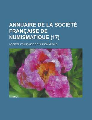 Book cover for Annuaire de La Societe Francaise de Numismatique (17 )