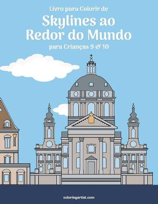 Book cover for Livro para Colorir de Skylines ao Redor do Mundo para Criancas 9 & 10