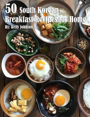 Book cover for 50 South Korean Breakfast Recipes for Home