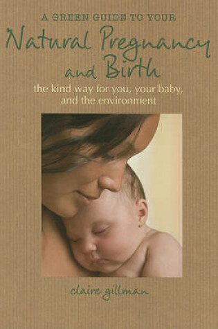 Cover of A Green Guide to Your Natural Pregnancy and Birth