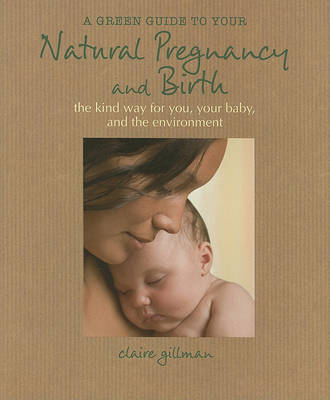 Book cover for A Green Guide to Your Natural Pregnancy and Birth