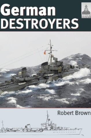 Cover of Shipcraft 25: German Destroyers