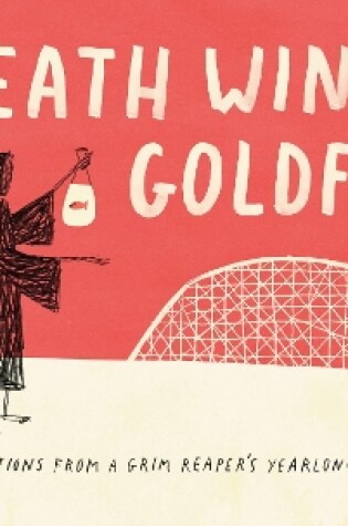 Cover of Death Wins a Goldfish: Reflections from a Grim Reaper's Yearlong Sabbatical