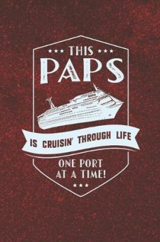 Cover of This Paps Is Cruisin' Through Life One Port At The Time