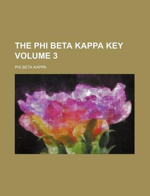 Book cover for The Phi Beta Kappa Key Volume 3