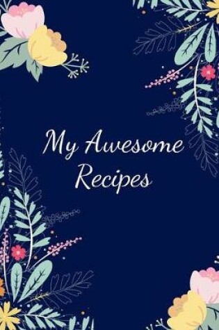 Cover of My Awesome Recipes