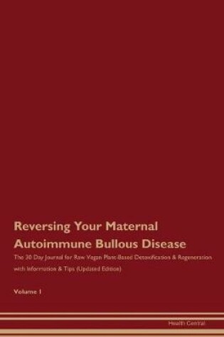 Cover of Reversing Your Maternal Autoimmune Bullous Disease