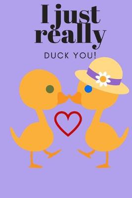 Book cover for I Just Really Duck You!