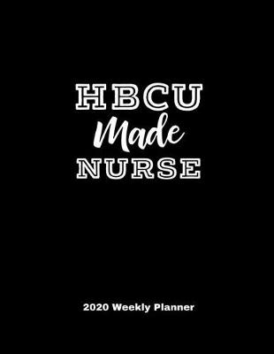 Book cover for HBCU Made Nurse 2020 Weekly Planner