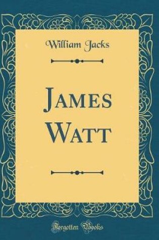 Cover of James Watt (Classic Reprint)