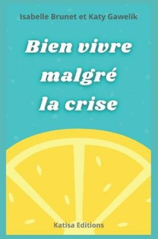 Cover of Bien vivre malgré la crise