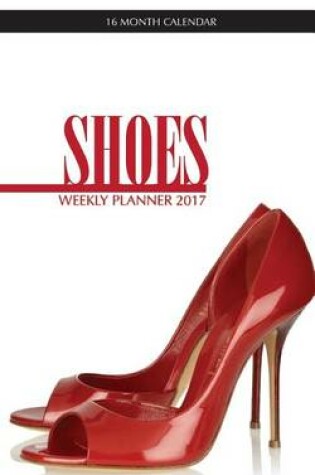 Cover of Shoes Weekly Planner 2017