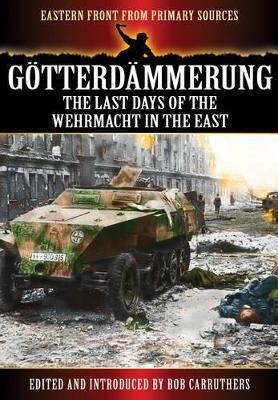 Book cover for Gotterdammerung: The Last Battles in the East