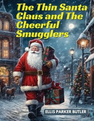 Book cover for The Thin Santa Claus and The Cheerful Smugglers