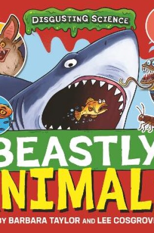Cover of Disgusting Science: Beastly Animals