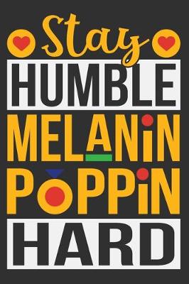 Book cover for Stay Humble Melanin Poppin Hard