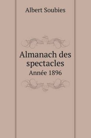 Cover of Almanach des spectacles Ann�e 1896