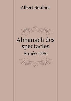 Book cover for Almanach des spectacles Année 1896