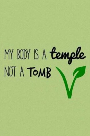 Cover of My Body is a Temple Not a Tomb